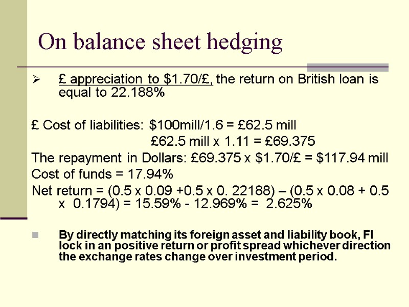 £ appreciation to $1.70/£, the return on British loan is equal to 22.188% 